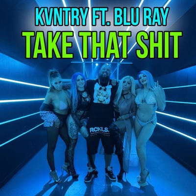 Take That Shit (feat. Blu Ray) - Single