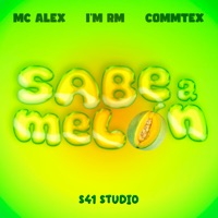 Sabe a Melón - Single - MC Alex, Commtex & I'm RM