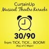 30/90 (from tick, tick... BOOM!) [Karaoke Instrumental] - CurtainUp MTK
