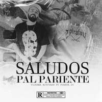 Saludos pal Pariente (feat. Pirata24) - Single - Tijuana Activado