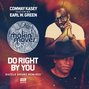 Do Right By You (feat. Earl W. Green) [Dazzle Drums Remixes] - Single