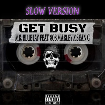 Get Busy (feat. 808 Marleyy & Sean G) [Slowed down version] - Single