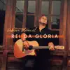 Robson Mouriel - Rei da Glória