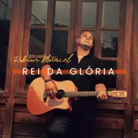 Rei da Glória — Robson Mouriel