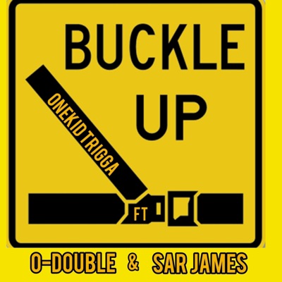 Buckle up (feat. O-Double & SAR James) - Single