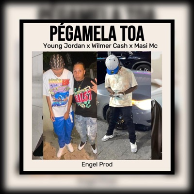 Pegamela toa (feat. wilmer cash & young jordan) - Single
