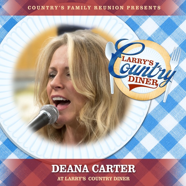 Deana Carter at Larry’s Country Diner (Live / Vol. 1) [feat. Deana Carter] - EP
