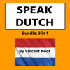 Speak Dutch: Bundle 3 in 1 - Vincent Noot