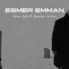 Esmer Emman (feat. Bedirhan Sakman) - Single