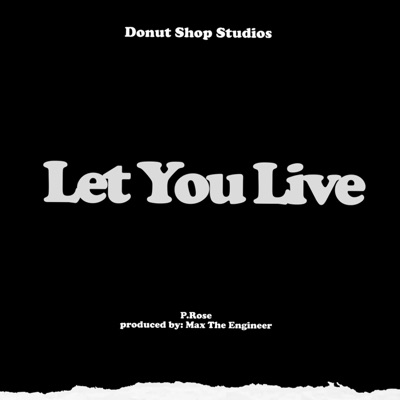 Let You Live (feat. P.rose) - Single