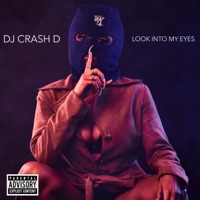 Look Into My Eyes (feat. OTP C4) - Single - DJ Crash D