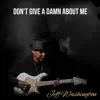 Jeff Washington - Don't Give a Damn About Me