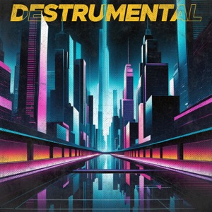 DESTRUMENTAL