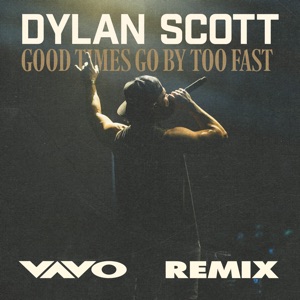 Dylan Scott & VAVO - Good Times Go by Too Fast (VAVO Remix) - Line Dance Music