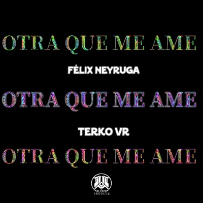 QUIERO OTRA QUE ME AME (feat. Terko VR) - Single