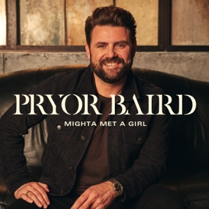 Pryor Baird - Mighta Met A Girl - 排舞 音乐