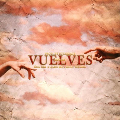 Vuelves (feat. Joao Wizard, Gabo Mc & Jota Beat) - Single