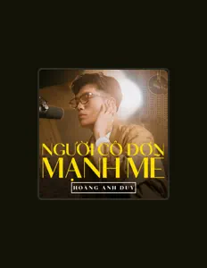 Dengarkan Hoàng Anh Duy, tonton video musik, baca bio, lihat tanggal tur & lainnya!