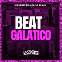Beat Galatico - Single - Baile dos Vigarista, Dj kamikazi, MC John JB & DJ MJSP