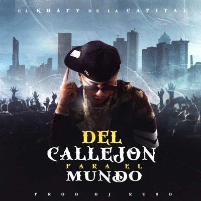 Del callejón para el mundo. (feat. DJ Ruso)