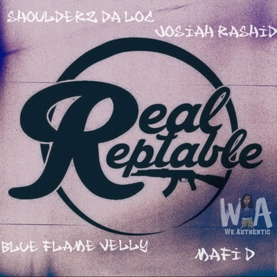 Real Reptable (feat. Josiah Rashid, BlueFlame Velly & Mafi D) - Single