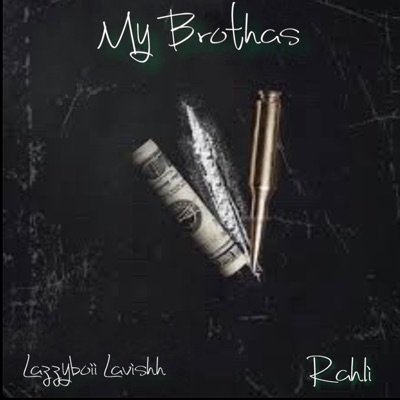 My Brothas (feat. Rahli) - Single