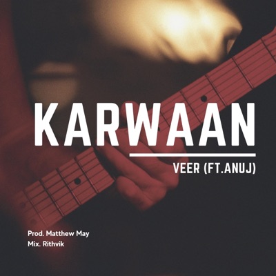 Karwaan (feat. Anuj) - Single