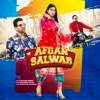 Afgan Salwar (feat. Shakti Bhardwaj) - Single