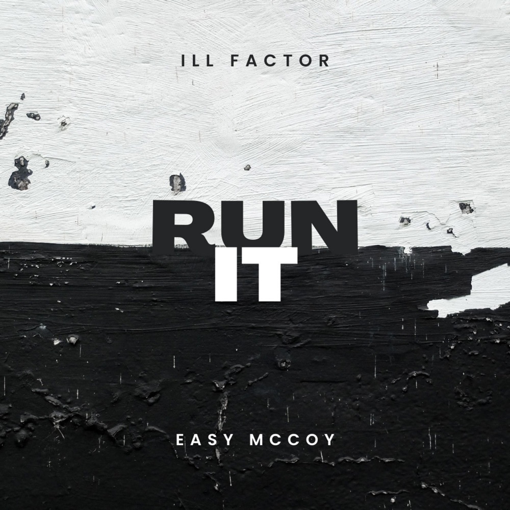 Обложка альбома «Run it (feat. Easy Mccoy) - Single» — Ill Factor