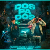 Dos Pa Dos - Single - LD Music Chile, Joukerr Music & Araya jairo