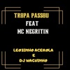 Tropa Passou (feat. MC NEGRITIN) - Single