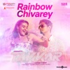 Rainbow Chivarey (From "Takkar") - Single