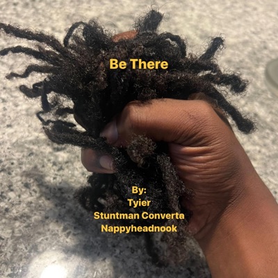 Be There (feat. Stuntman Converta & Nappyheadnook) - Single