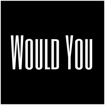 Would You - Single