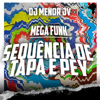 MEGA FUNK - SEQUÊNCIA DE TAPA E PEY - Single