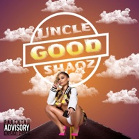 GOOD - Single - Uncle Shaqz