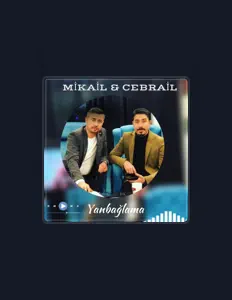 Dengarkan Mikail Cebrail, tonton video musik, baca bio, lihat tanggal tur & lainnya!