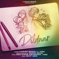 Dildaar (feat. Luvkush Sengar & Torq) - Single - Arijit Saha