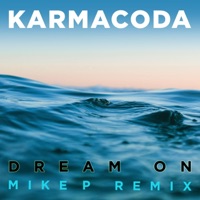 Dream On (Mike P Remix) - Single - Karmacoda