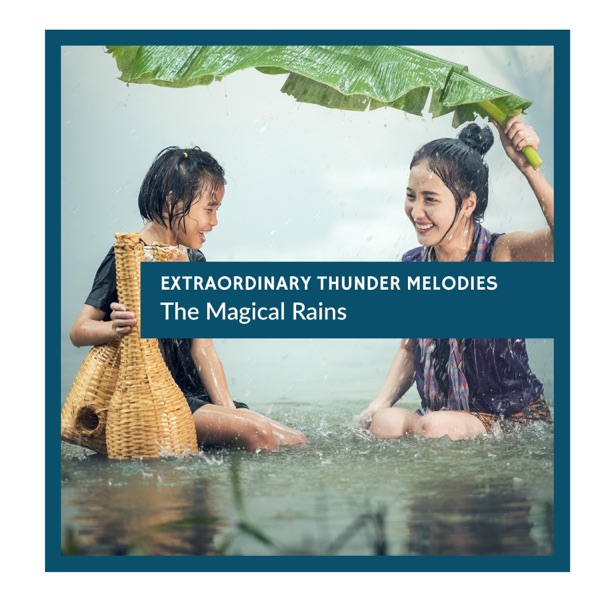 Extraordinary Thunder Melodies - The Magical Rains