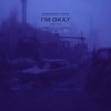 I’m Okay (Slowed + Reverb) - Single