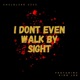 I DONT EVEN WALK BY SIGHT IDEWBS feat Kidd Lee Single