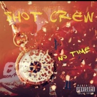 No Time - Single - Shot Crew