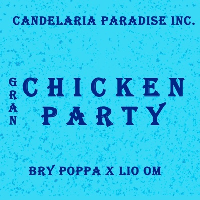 Chicken Party (feat. Bry Poppa) - Single