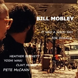 It Was a Good Day For Donald (feat. Heather Bennett, Clint Mobley, Pete McCann & Yoshi Waki)