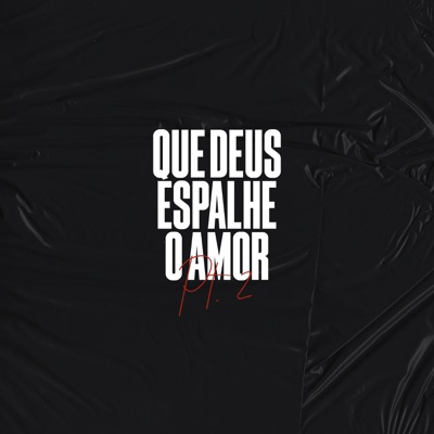 Que Deus Espalhe o Amor, Pt. 2 (feat. Tifany Azza) - Single