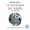 La psicología del dinero - Morgan Housel