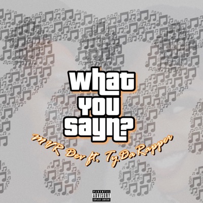 What You Sayn (feat. TyDaRapper) - Single