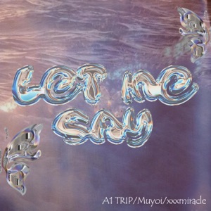 Let Me Say - Single
