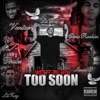 Too Soon (feat. Joe Blow) - Single